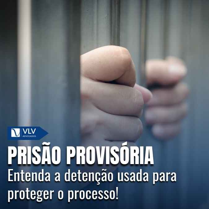 Prisão provisória: como funciona e quais os requisitos?