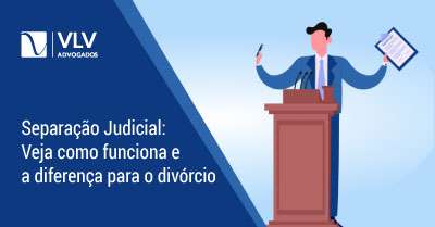 Separação Judicial e Divórcio: entenda a diferença de uma vez por todas!