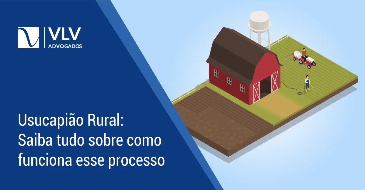 Você sabe o que é a usucapião rural?