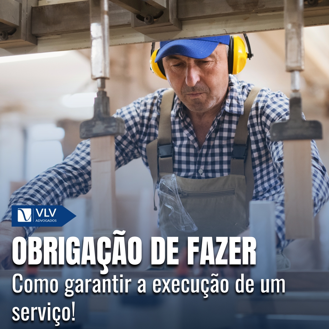 Obrigação de fazer: como garantir seu direito!