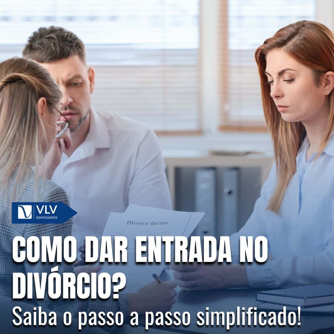 Como dar entrada no Divórcio: Saiba o Passo a Passo Simplificado! - VLV ...