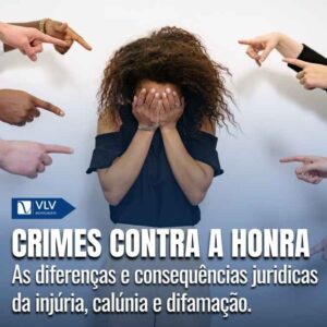 Crimes contra a honra: injúria, calúnia e difamação! 6 Crimes contra a honra: injúria, calúnia e difamação!