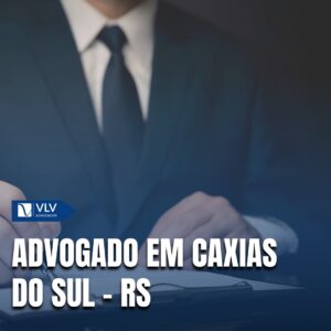 Saiba como contratar um advogado em Caxias do Sul - RS!