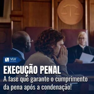 O que é a execução penal e como funciona?