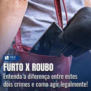Roubo ou furto? Saiba como a lei diferencia os crimes! 7 Qual a diferença entre roubo e furto?
