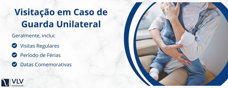 Como funciona a visitação em casos de guarda unilateral?