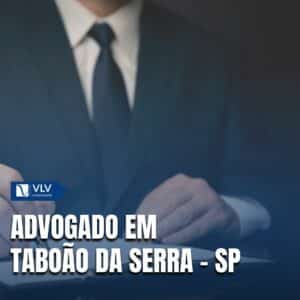 Saiba como contratar advogado em Tabõao da Serra - SP!