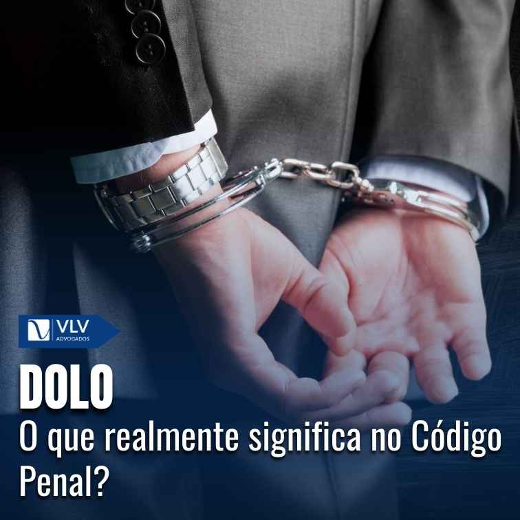 Dolo no Código Penal.
