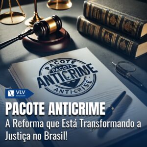 Pacote Anticrime: O Que Essa Medida Mudou No Brasil? 1 Pacote Anticrime: O Que Essa Medida Mudou No Brasil?