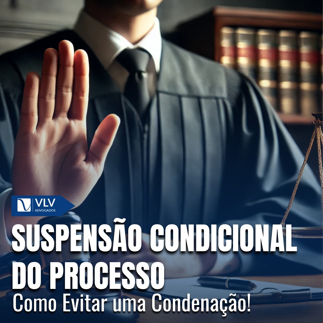 O que significa a Suspensão Condicional do Processo? - VLV Advogados