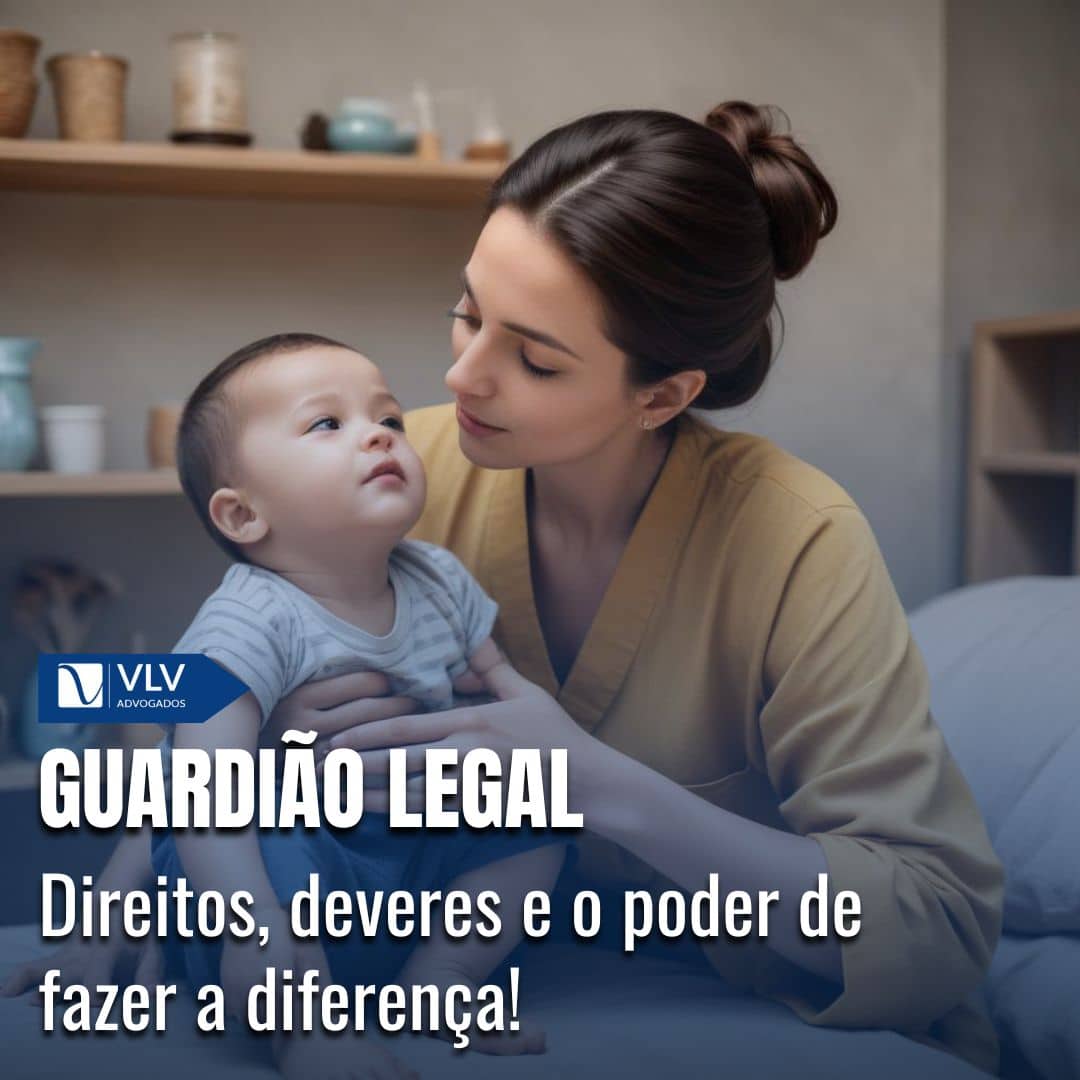 Guardião: principais dúvidas sobre esse papel! - VLV Advogados