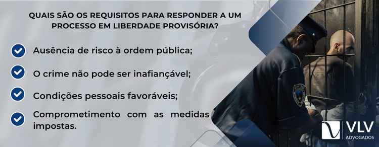 imagem explicativa sobre quais s]ao os requisitos para responder a um processo em liberdade provisória. 