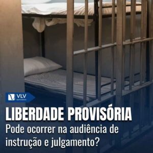 Liberdade provisoria na audiencia de instrucao