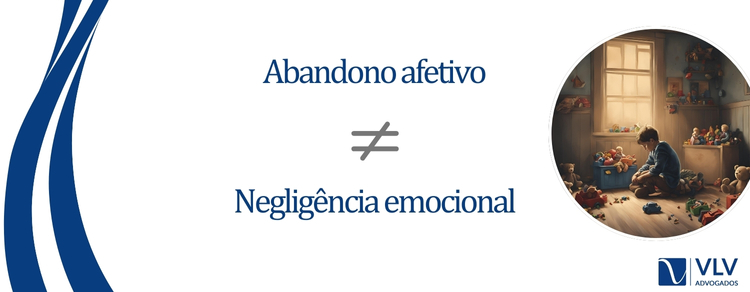 Qual a diferença entre abandono afetivo e negligência emocional?