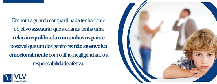 O abandono afetivo pode ocorrer em casos de guarda compartilhada?