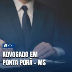 Saiba como contratar advogado em Ponta Porã - MS!
