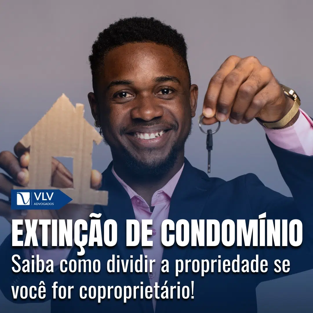 O que é extinção de condomínio e como pedir?