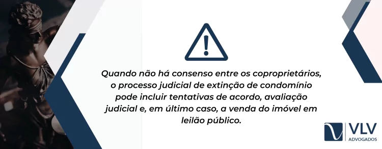 O que acontece quando não há consenso na extinção de condomínio 