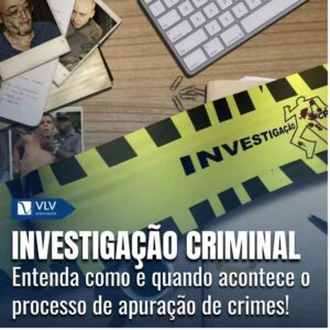 Investigação criminal: quais são os procedimentos?