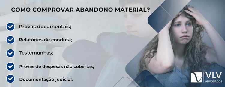 imagem explicativa sobre como comprovar abandono material. 