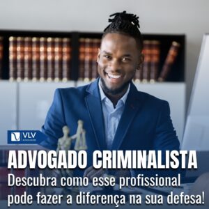 Advogado criminalista: tudo sobre esse profissional! 4 advogado criminalista