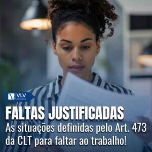 Art. 473 da CLT: faltas justificadas! 10 Faltas justificadas: o art. 473 da CLT
