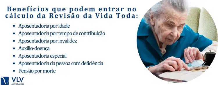 Benefícios que podem entrar no cálculo da Revisão da Vida Toda