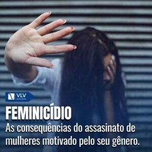 O que é o feminicídio e quais as consequências?