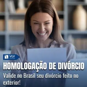 Homolocação de divórcio estrangeiro no Brasil!