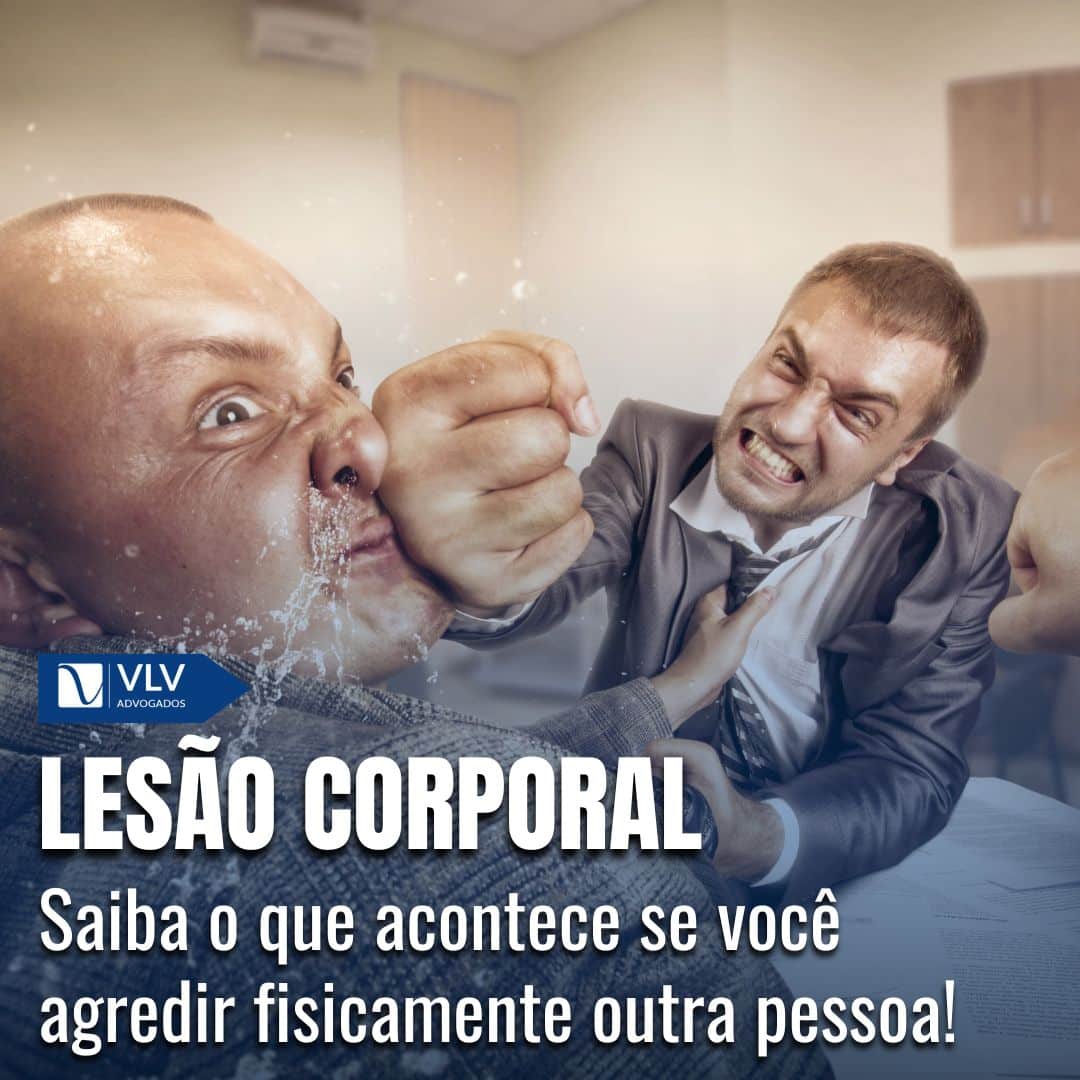Lesão Corporal: O que é e qual a pena para esse crime? - VLV Advogados