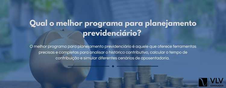Qual o melhor programa para planejamento previdenciário? 