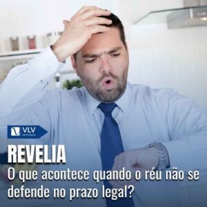 Revelia: conceito, funcionamento e efeitos!