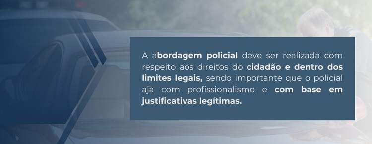 imagem explicativa sobre como deve ser a abordagem de um policial. 