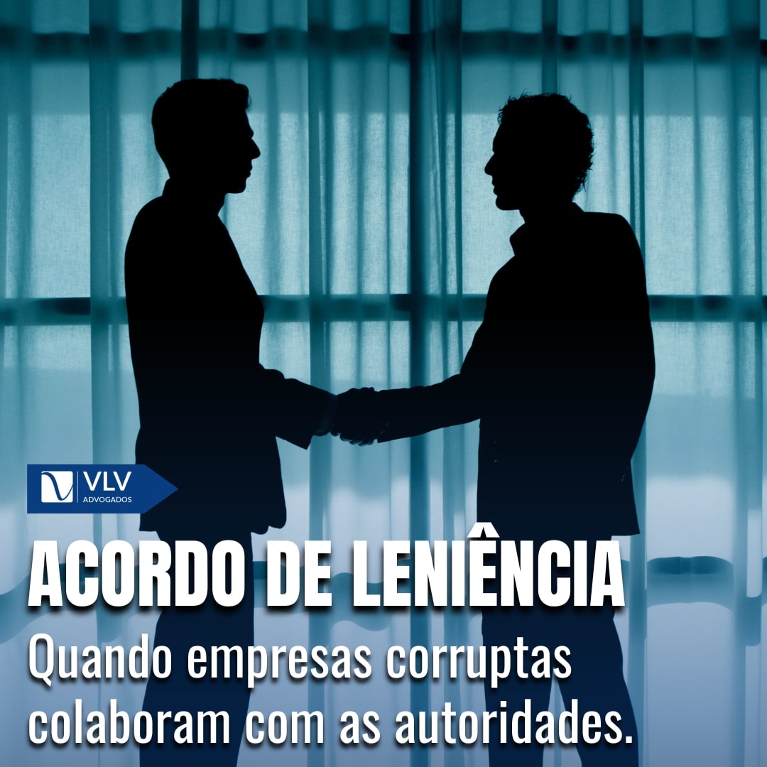 Acordo de Leniência: o que é e como funciona? - VLV Advogados