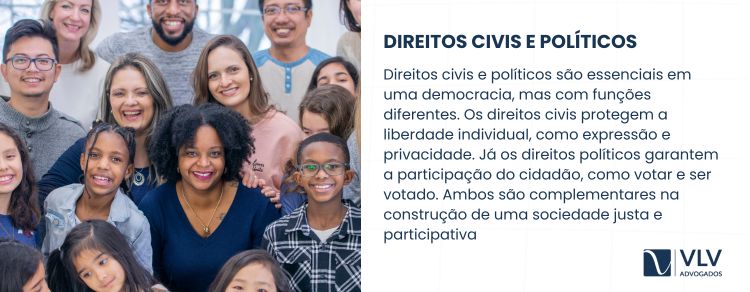 Direitos civis defendem liberdades; políticos garantem participação no poder público