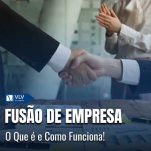 Fusão de Empresa: O Que é e Como Funciona