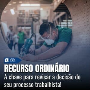 Recurso Ordinário no Processo do Trabalho: Entenda! 10 Recurso Ordinário no Processo do Trabalho: Entenda!