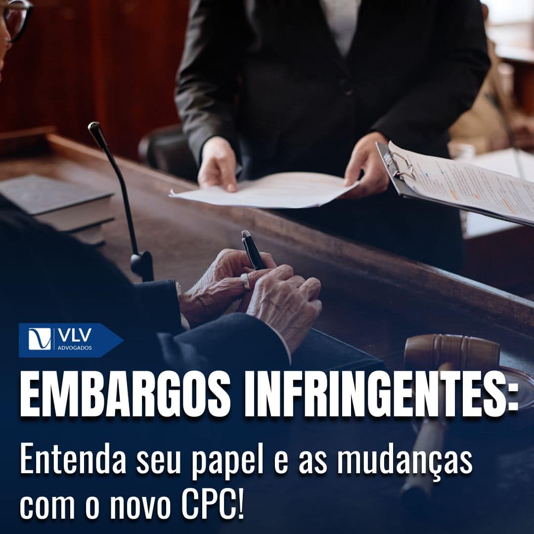 Embargos Infringentes: O que são e Novo CPC - VLV Advogados