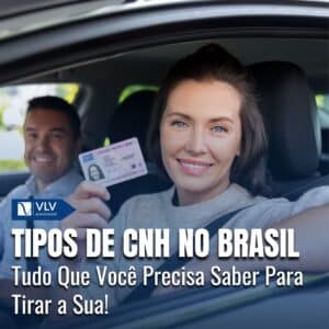 Tipos de CNH: Qual é a Categoria Ideal para Você? 7 Tipos de CNH