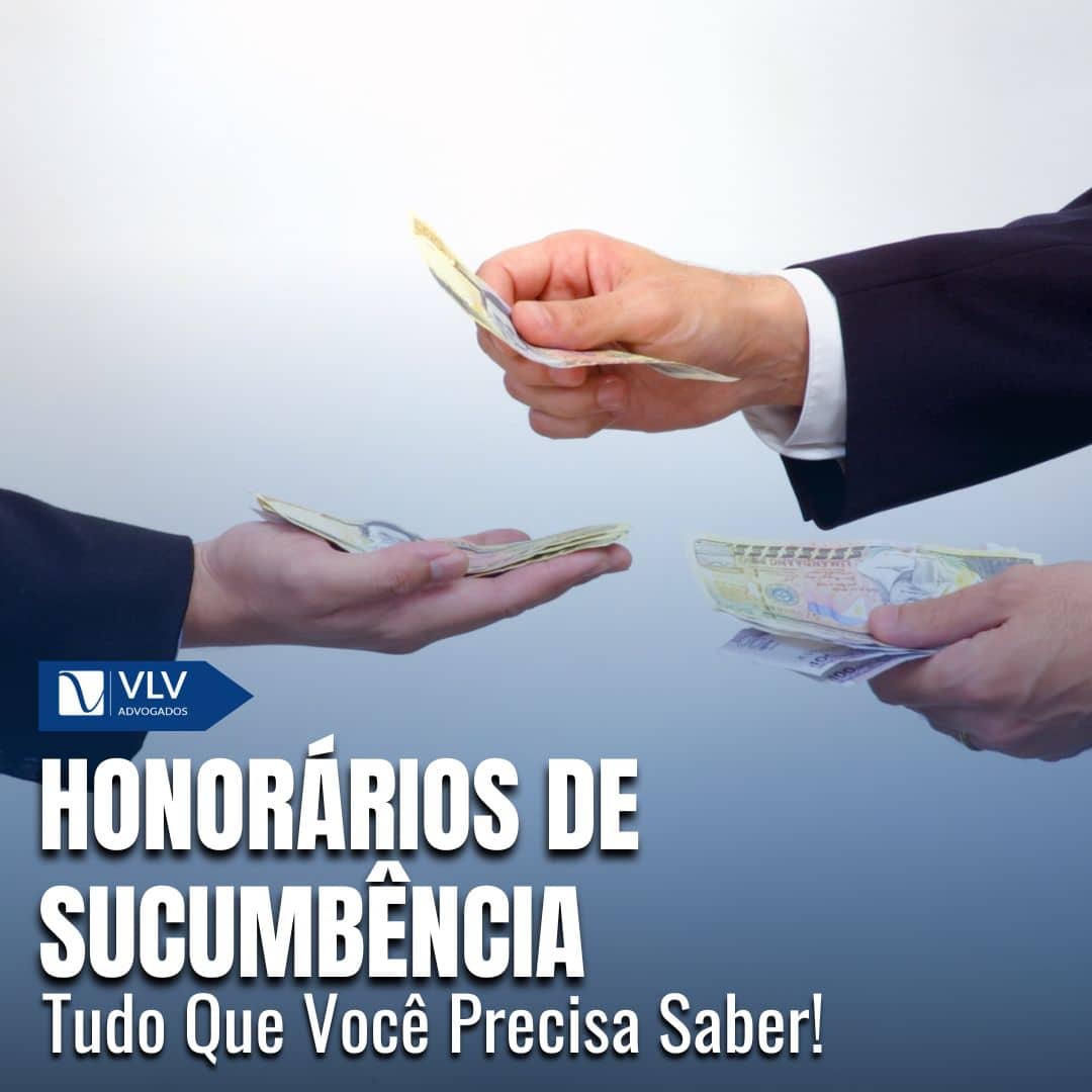 O que são honorários de sucumbência? Entenda! - VLV Advogados