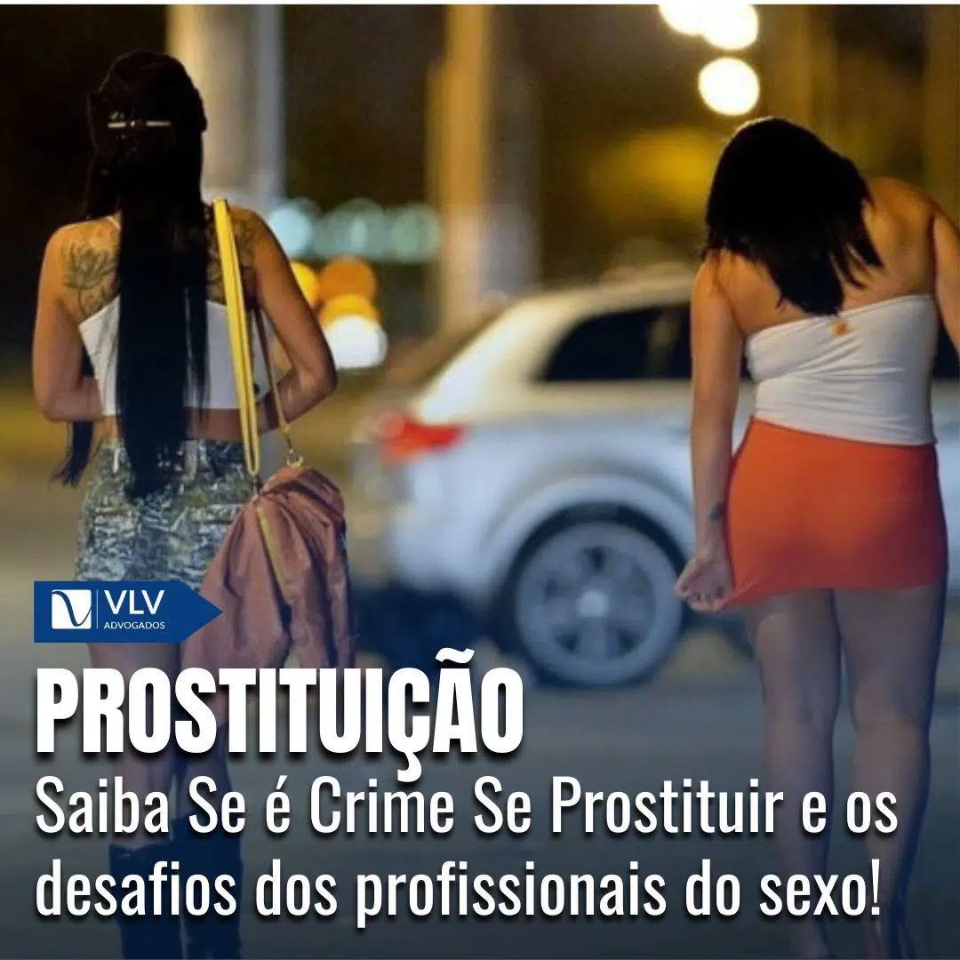 É crime se prostituir? Descubra o que diz a legislação brasileira.