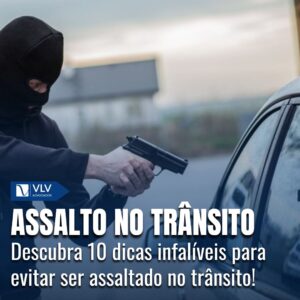Assalto no Trânsito: 10 dicas para evitar ser assaltado de carro 7 Assalto no Trânsito: 10 dicas para evitar ser assaltado de carro