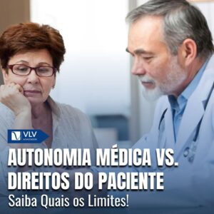 Autonomia Médica vs. Direitos dos Pacientes: Saiba Quais os Limites