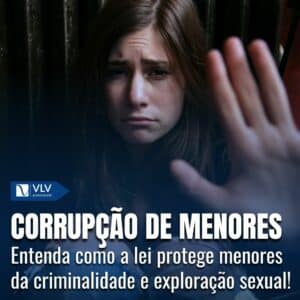 Corrupção De Menores: Como a Lei Protege Crianças e Adolescentes