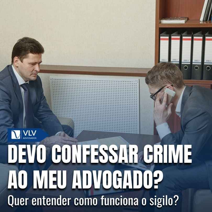Criminal 15 Devo confessar um crime ao advogado