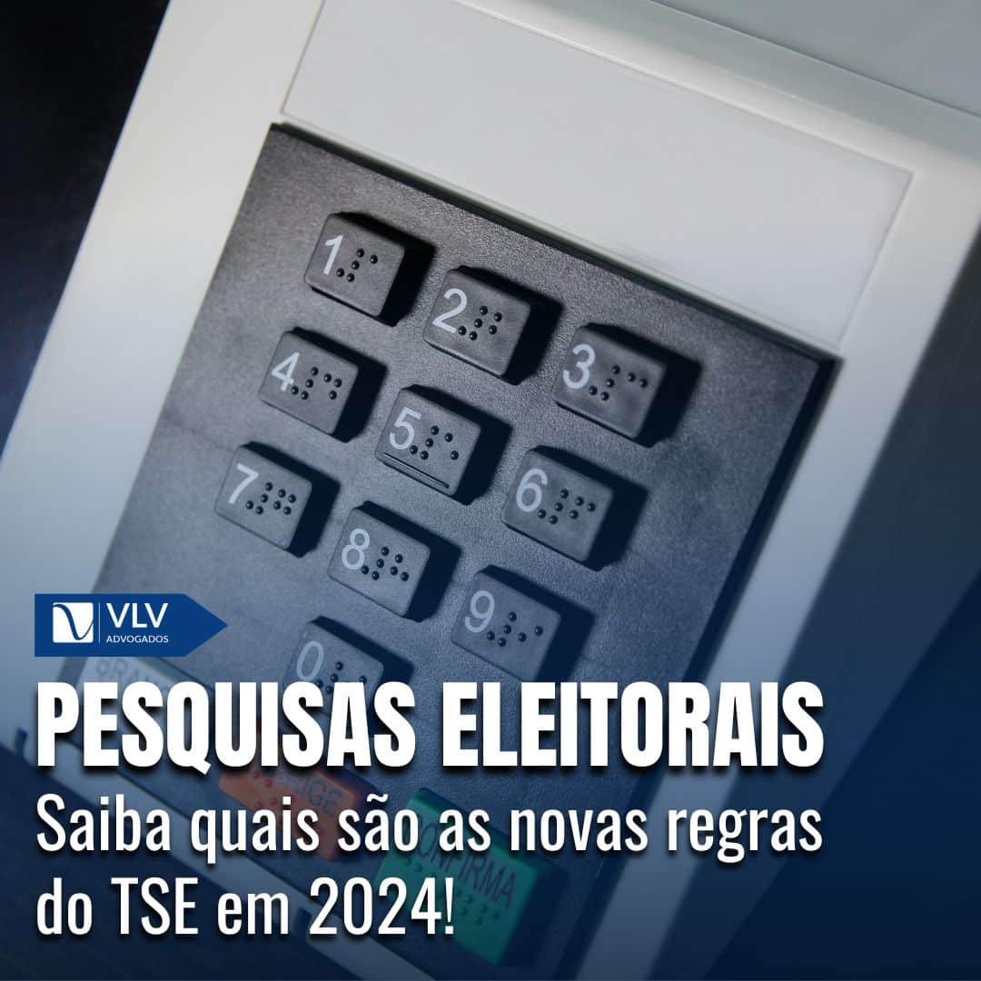 Pesquisas Eleitorais Novas Regras em 2024! VLV Advogados
