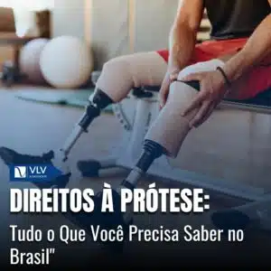 Direitos ao Fornecimento de Prótese no Brasil