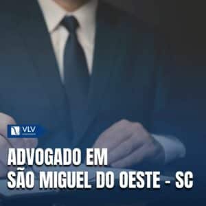 Advogado São Miguel do Oeste - SC