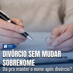 FamÃlia 15 Divórcio sem mudar sobrenome