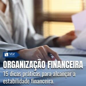 Como organizar as finanças? Confira 15 dicas essenciais! 6 financas